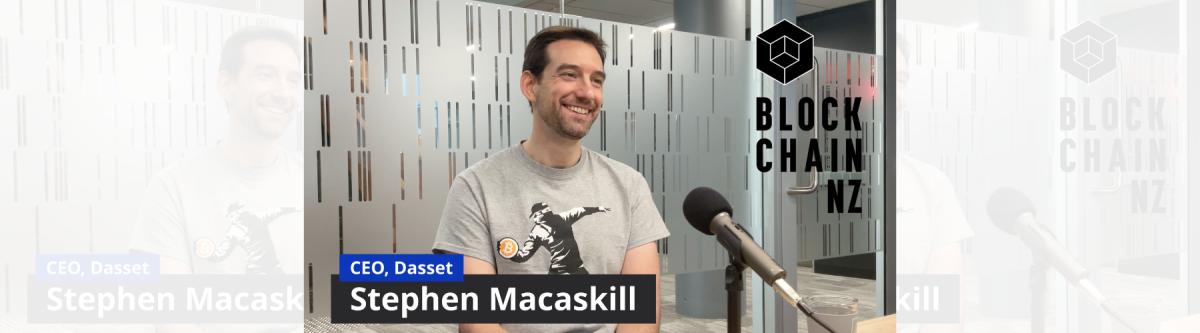 BlockchainNZ Pod E06 with Stephen Macaskill on Economics, Money, and Bitcoin